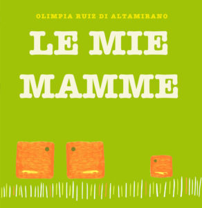 Le mie mamme - famiglie arcobaleno